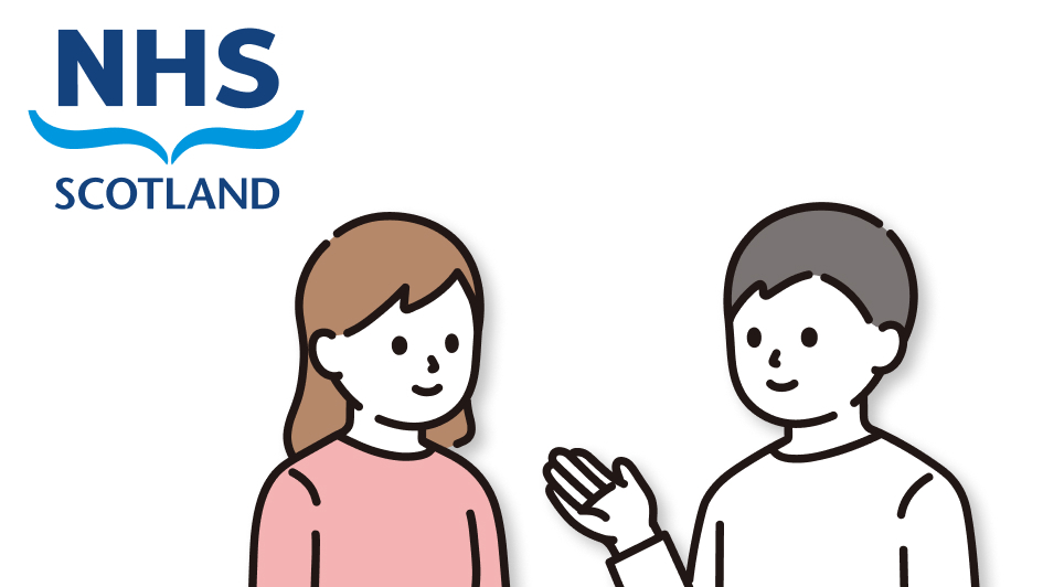 Illustration of two people communicating; one gestures with a hand, symbolizing conversation. NHS Scotland logo is in the corner. Simple, friendly tone.